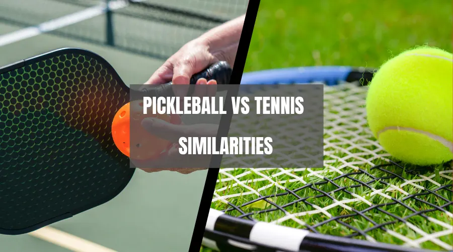 Pickleball Vs. Tennis Similarities Between