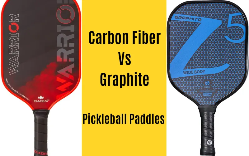 Carbon Fiber Vs. Graphite Pickleball Paddles