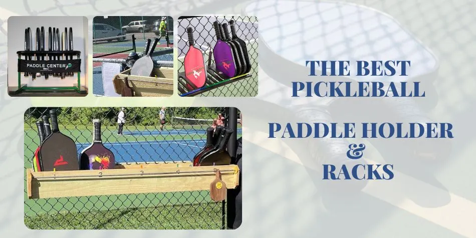 The Best Pickleball Paddle Holder & Racks
