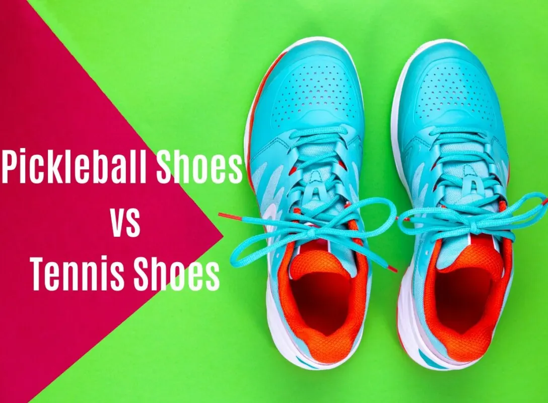 Pickleball Shoes vs. Tennis Shoes