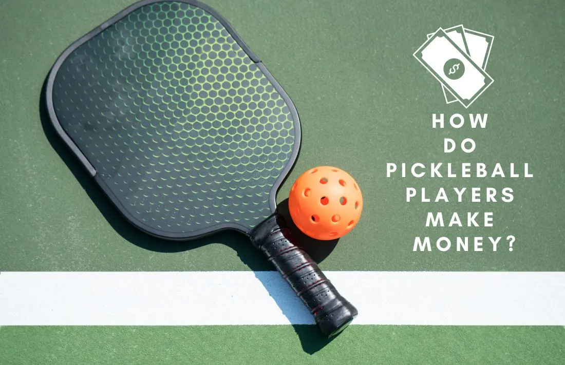 How Do Pickleball Players Make Money?
